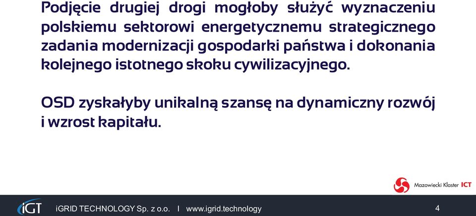 dokonania kolejnego istotnego skoku cywilizacyjnego.