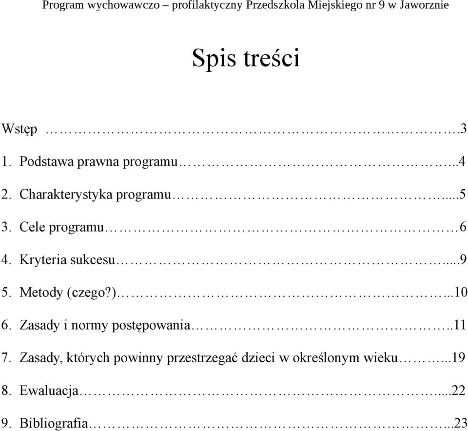 Metody (czego?)...10 6. Zasady i normy postępowania..11 7.