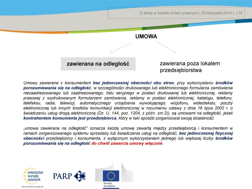 w szczególności drukowanego lub elektronicznego formularza zamówienia niezaadresowanego lub zaadresowanego, listu seryjnego w postaci drukowanej lub elektronicznej, reklamy prasowej z wydrukowanym