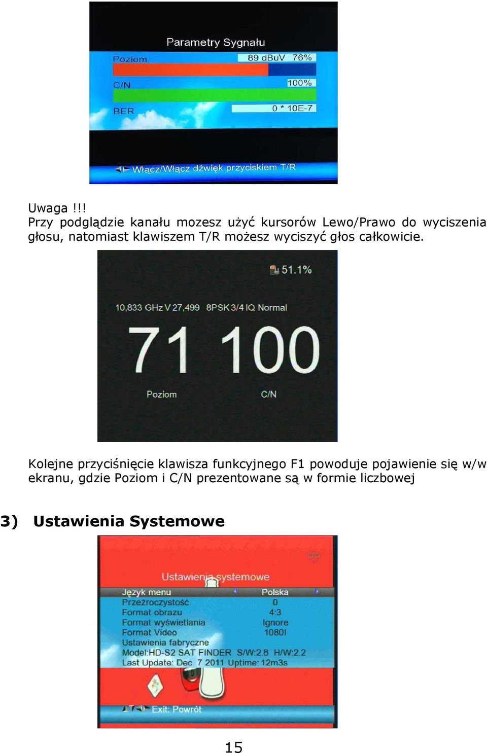 głosu, natomiast klawiszem T/R możesz wyciszyć głos całkowicie.