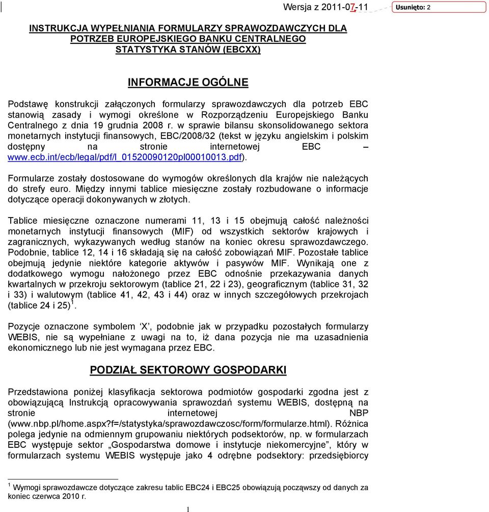 w sprawie bilansu skonsolidowanego sektora monetarnych instytucji finansowych, EBC/2008/32 (tekst w języku angielskim i polskim dostępny na stronie internetowej EBC www.ecb.