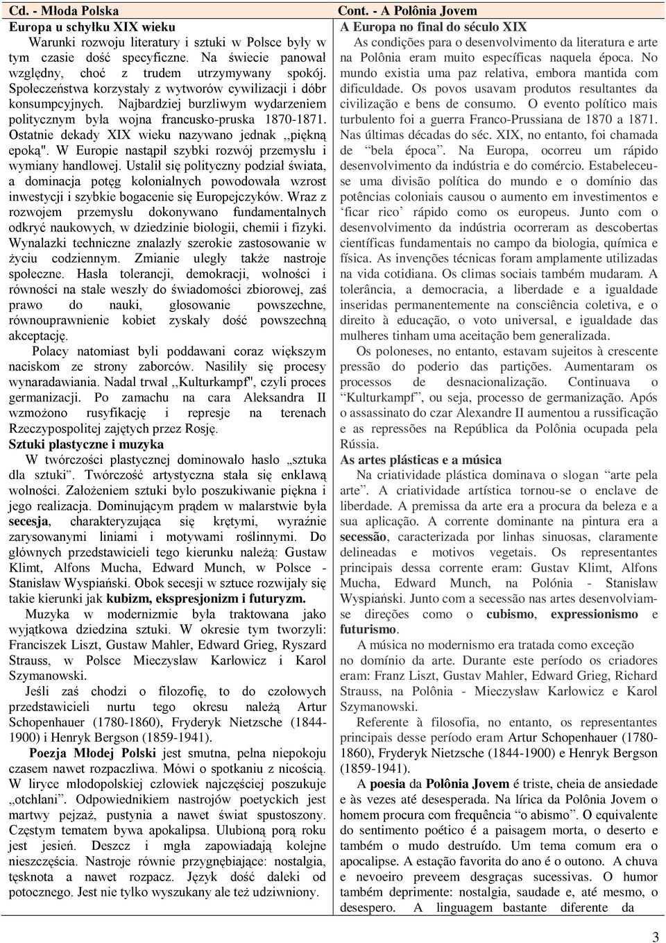 Ostatnie dekady XIX wieku nazywano jednak,,piękną epoką". W Europie nastąpił szybki rozwój przemysłu i wymiany handlowej.