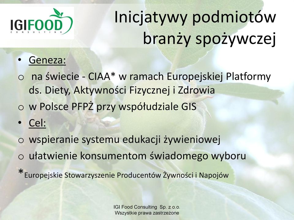 Diety, Aktywności Fizycznej i Zdrowia o w Polsce PFPŻ przy współudziale GIS Cel: o wspieranie