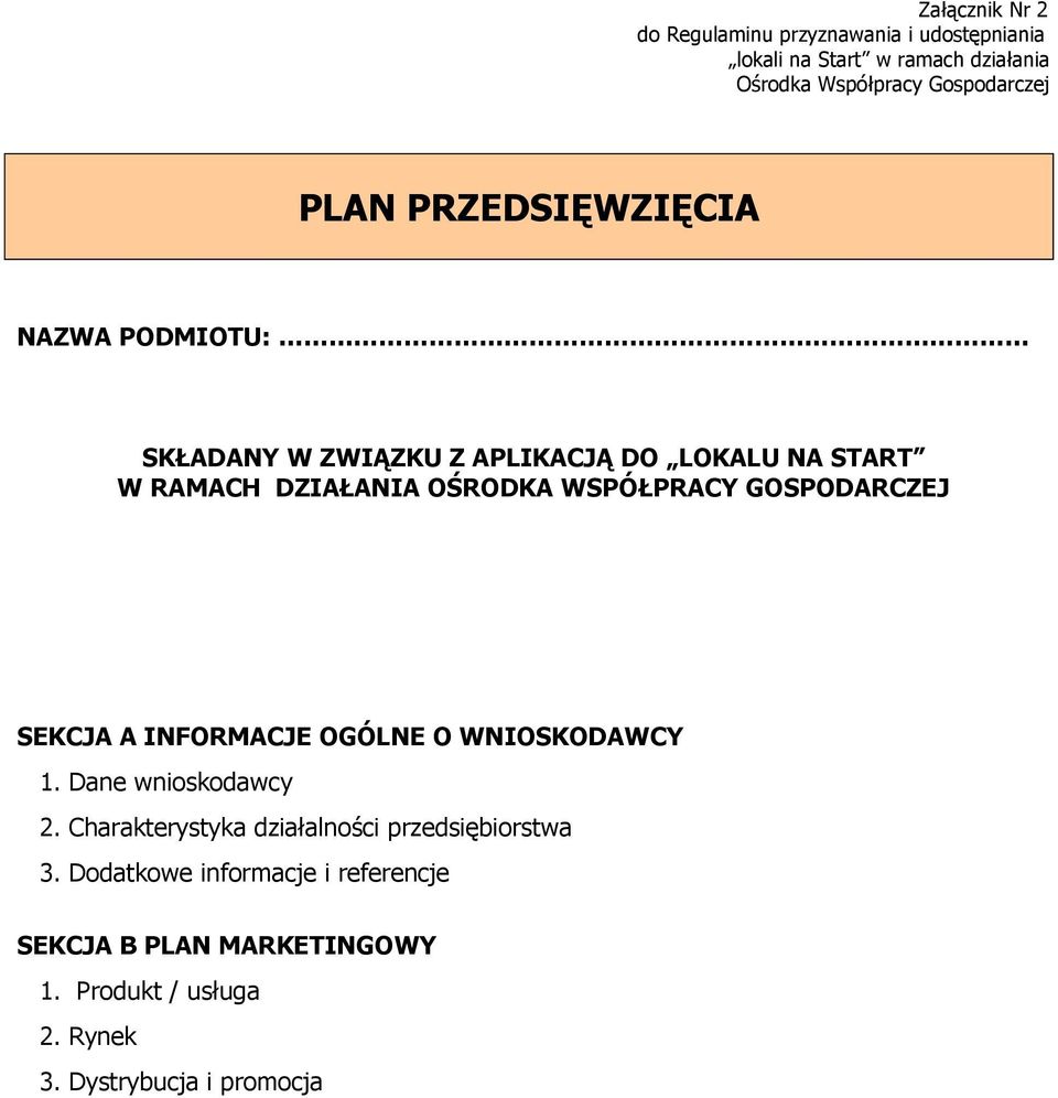 OŚRODKA WSPÓŁPRACY GOSPODARCZEJ SEKCJA A INFORMACJE OGÓLNE O WNIOSKODAWCY 1. Dane wnioskodawcy 2.