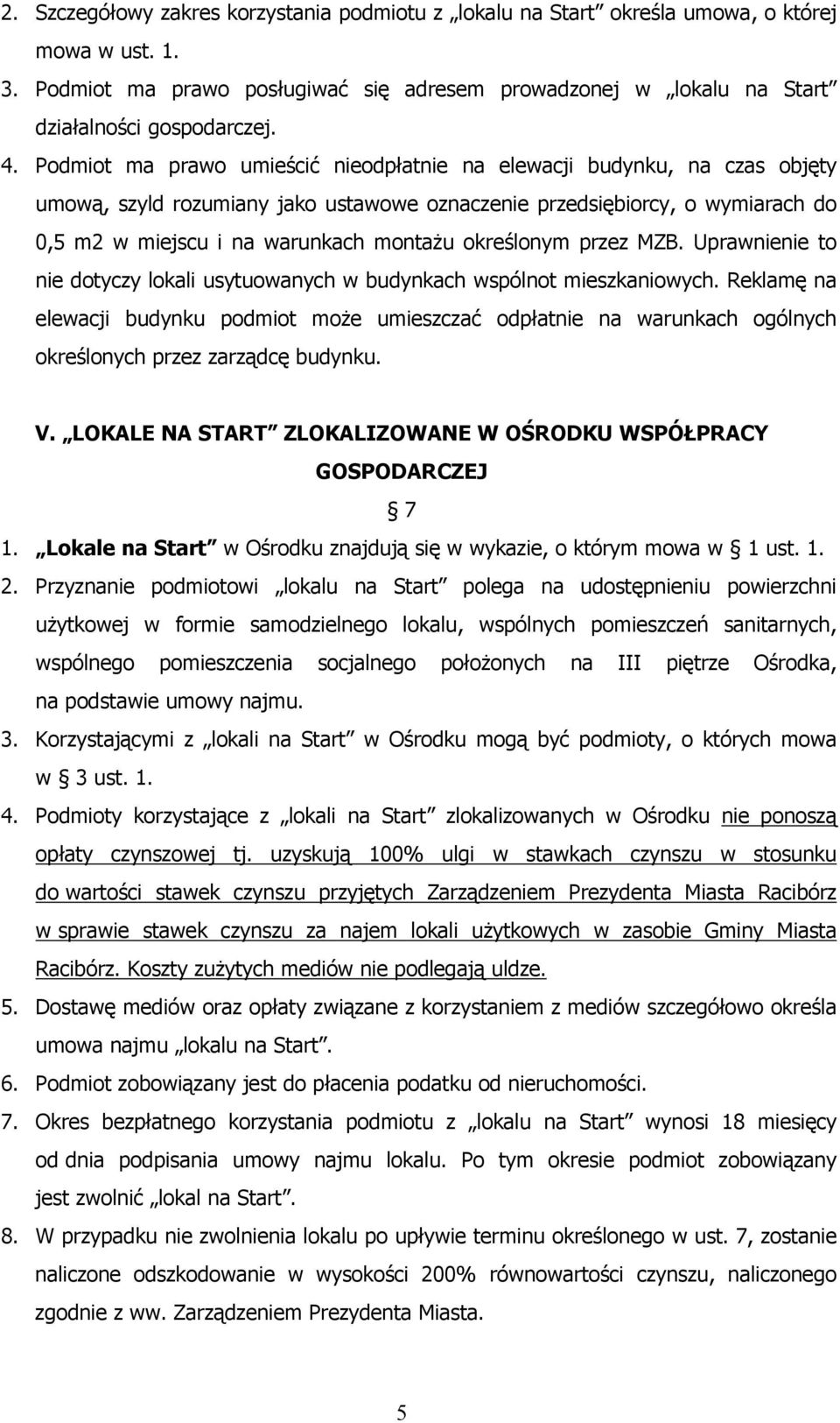 określonym przez MZB. Uprawnienie to nie dotyczy lokali usytuowanych w budynkach wspólnot mieszkaniowych.