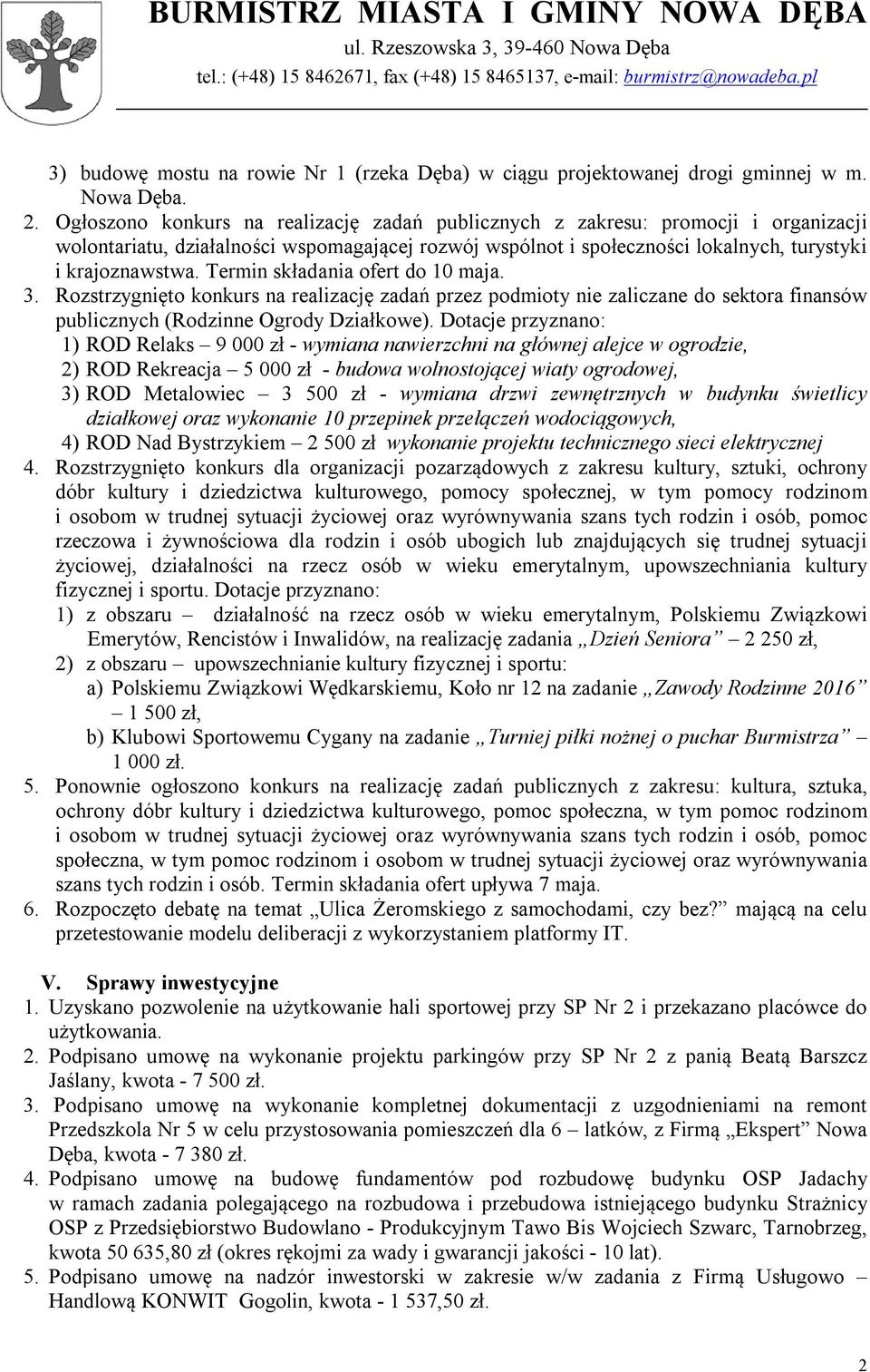 Termin składania ofert do 10 maja. 3. Rozstrzygnięto konkurs na realizację zadań przez podmioty nie zaliczane do sektora finansów publicznych (Rodzinne Ogrody Działkowe).