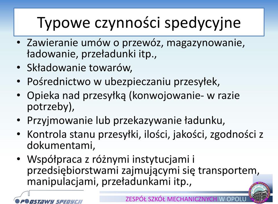 potrzeby), Przyjmowanie lub przekazywanie ładunku, Kontrola stanu przesyłki, ilości, jakości, zgodności z