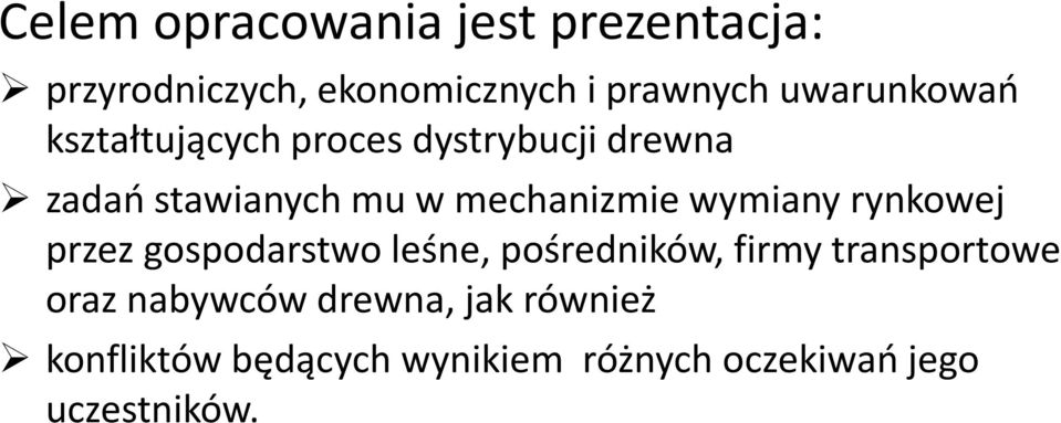 mechanizmie wymiany rynkowej przez gospodarstwo leśne, pośredników, firmy