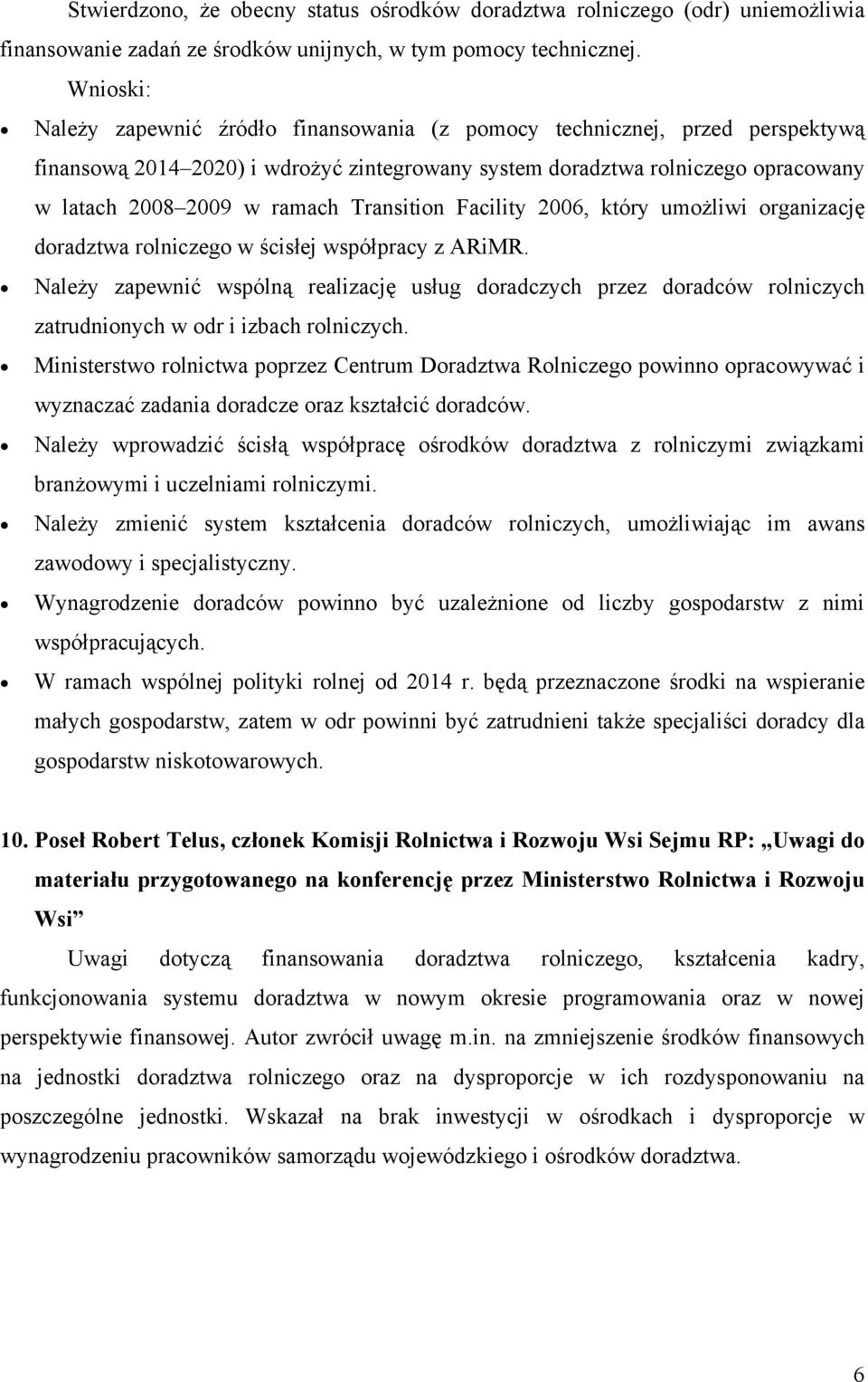 Transition Facility 2006, który umożliwi organizację doradztwa rolniczego w ścisłej współpracy z ARiMR.