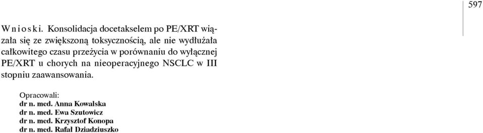 wydłużała całkowitego czasu przeżycia w porównaniu do wyłącznej PE/XRT u chorych na