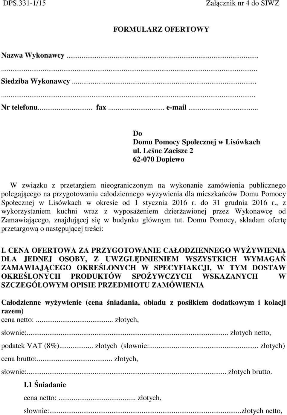 Społecznej w Lisówkach w okresie od 1 stycznia 2016 r. do 31 grudnia 2016 r.