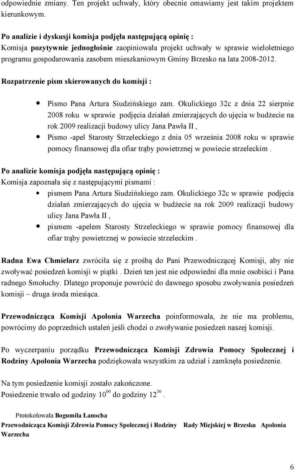 Brzesko na lata 2008-2012. Rozpatrzenie pism skierowanych do komisji : Pismo Pana Artura Siudzińskiego zam.
