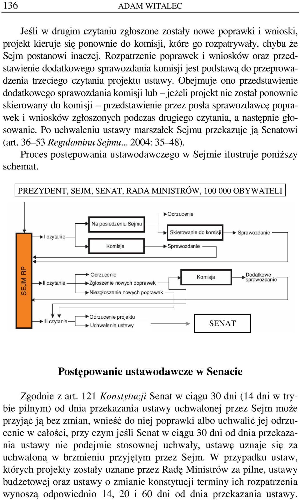 Obejmuje ono przedstawienie dodatkowego sprawozdania komisji lub jeżeli projekt nie został ponownie skierowany do komisji przedstawienie przez posła sprawozdawcę poprawek i wniosków zgłoszonych