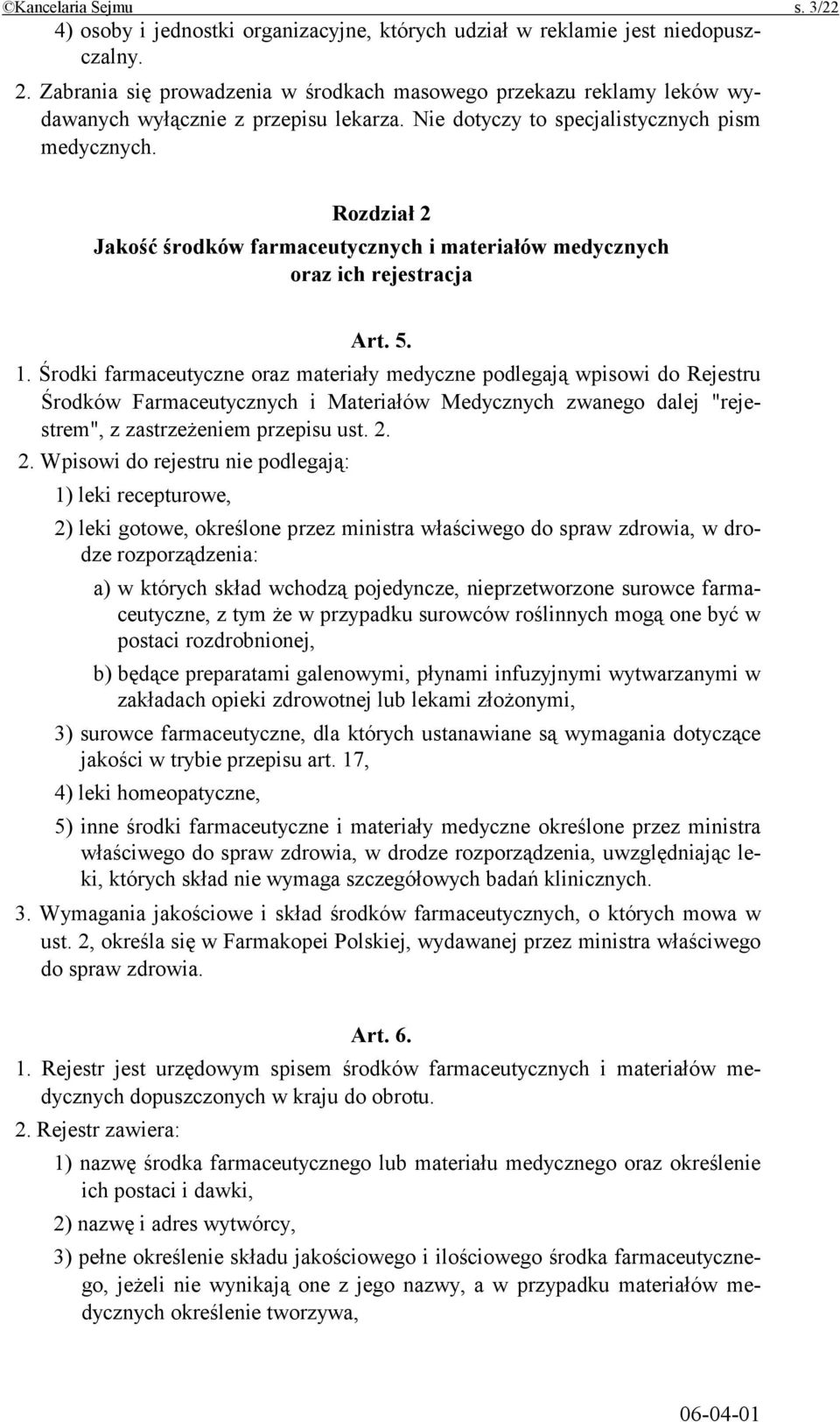 Rozdział 2 Jakość środków farmaceutycznych i materiałów medycznych oraz ich rejestracja Art. 5. 1.