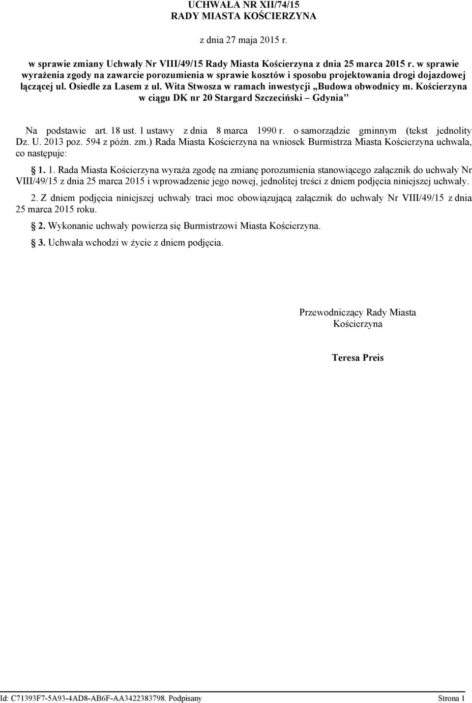 Kościerzyna w ciągu DK nr 20 Stargard Szczeciński Gdynia" Na podstawie art. 18 ust. 1 ustawy z dnia 8 marca 1990 r. o samorządzie gminnym (tekst jednolity Dz. U. 2013 poz. 594 z późn. zm.