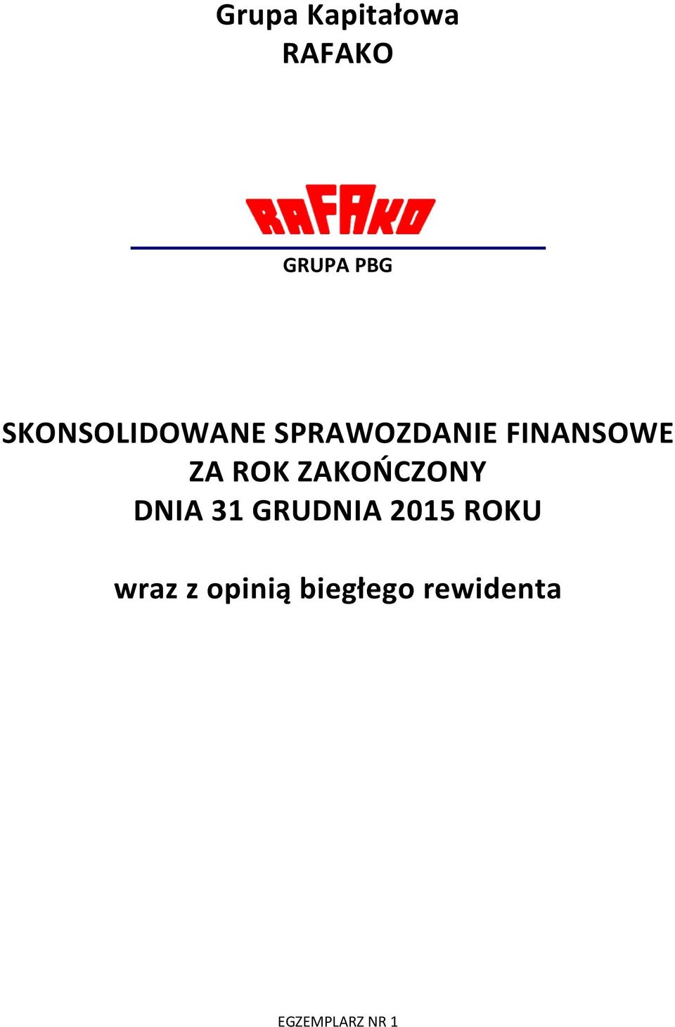 ROK ZAKOŃCZONY DNIA 31 GRUDNIA 2015 ROKU