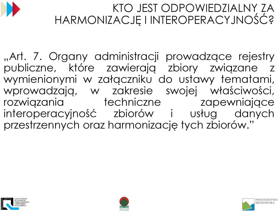 wymienionymi w załączniku do ustawy tematami, wprowadzają, w zakresie swojej właściwości,