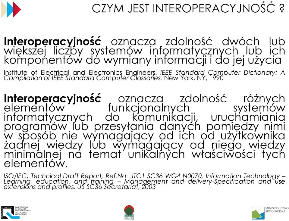 IEEE Standard Computer Dictionary: A Compilation of IEEE Standard Computer Glossaries.