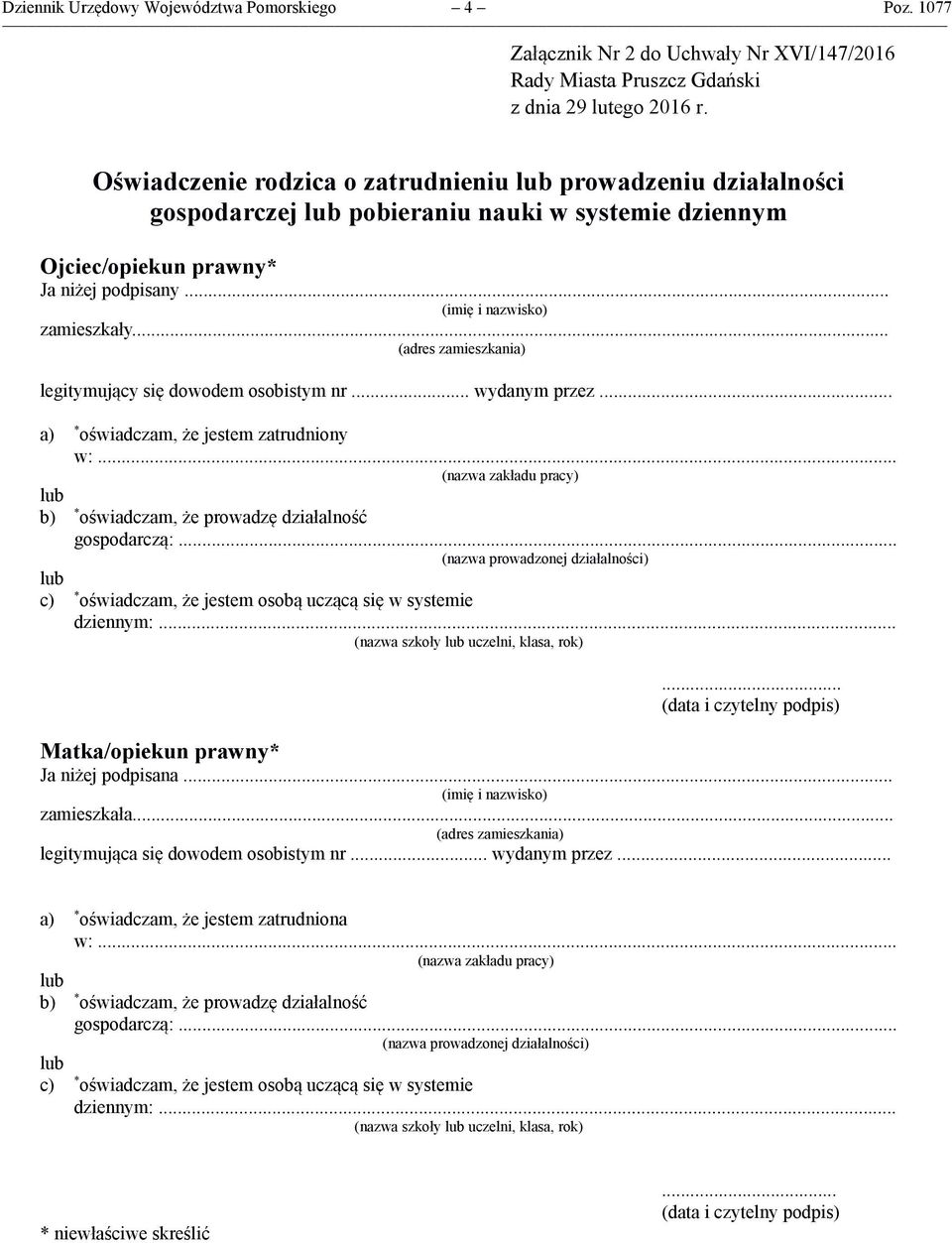 .. (imię i nazwisko) zamieszkały... (adres zamieszkania) legitymujący się dowodem osobistym nr... wydanym przez... a) * oświadczam, że jestem zatrudniony w:.