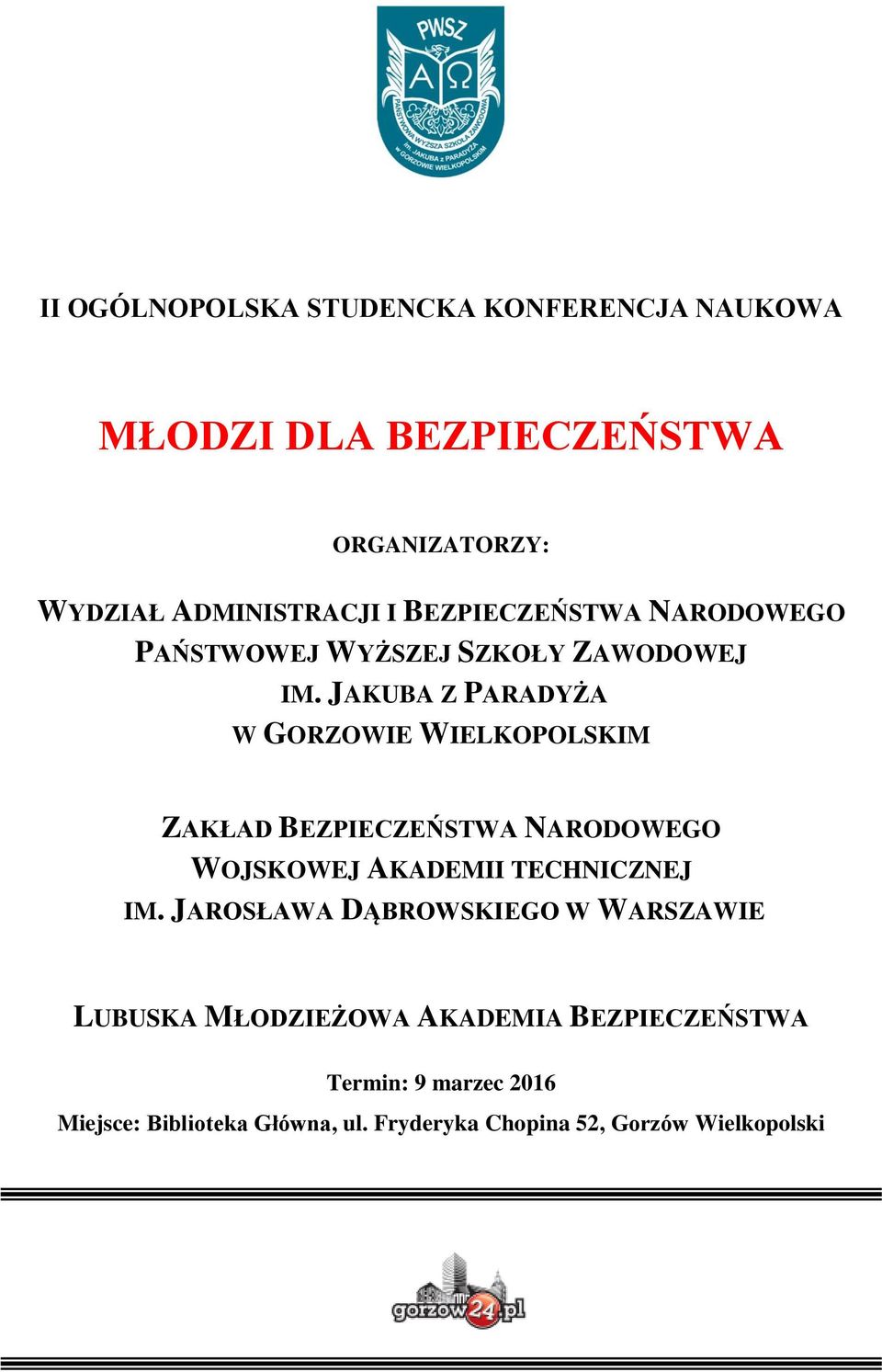 JAKUBA Z PARADYŻA W GORZOWIE WIELKOPOLSKIM ZAKŁAD BEZPIECZEŃSTWA NARODOWEGO WOJSKOWEJ AKADEMII TECHNICZNEJ IM.