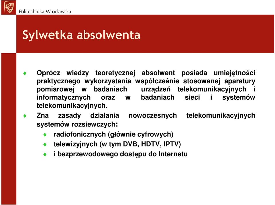 badaniach sieci i systemów telekomunikacyjnych.