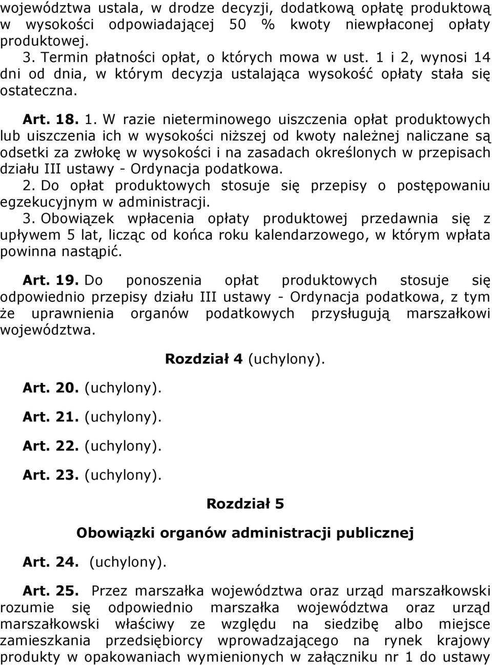 dni od dnia, w którym decyzja ustalająca wysokość opłaty stała się ostateczna. Art. 18