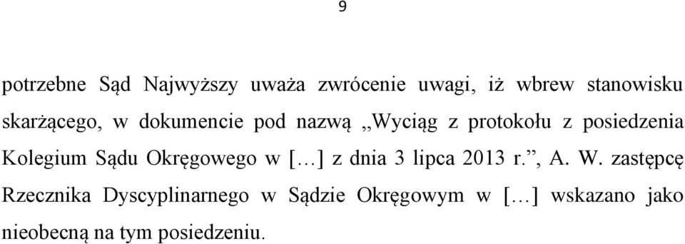 Kolegium Sądu Okręgowego w [ ] z dnia 3 lipca 2013 r., A. W.