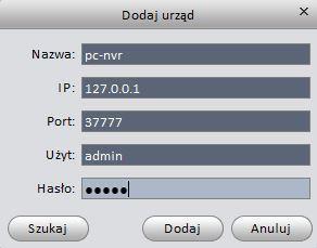 Rysunek 3-22 5) Dodaj PC-NVR a) Kliknij Dodaj, zobaczysz poniżej pokazany interfejs. Rysunek 3-25. Rysunek 3-23 b) Wprowadź nazwę PC-NVR a.