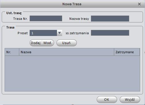 Rysunek 4-6 3) Kliknij Nowa, zobaczysz poniższy interfejs widoczny na rysunku 4-7. 4) Wprowadź numer, nazwę trasy i wybierz numer presetu z listy rozwijanej.