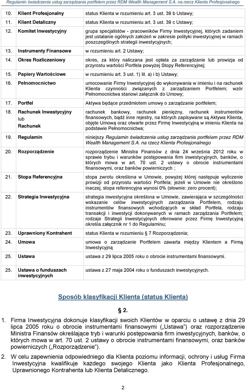 inwestycyjnych; 13. Instrumenty Finansowe w rozumieniu art. 2 Ustawy; 14.