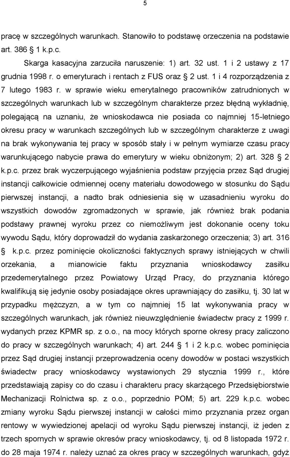 w sprawie wieku emerytalnego pracowników zatrudnionych w szczególnych warunkach lub w szczególnym charakterze przez błędną wykładnię, polegającą na uznaniu, że wnioskodawca nie posiada co najmniej