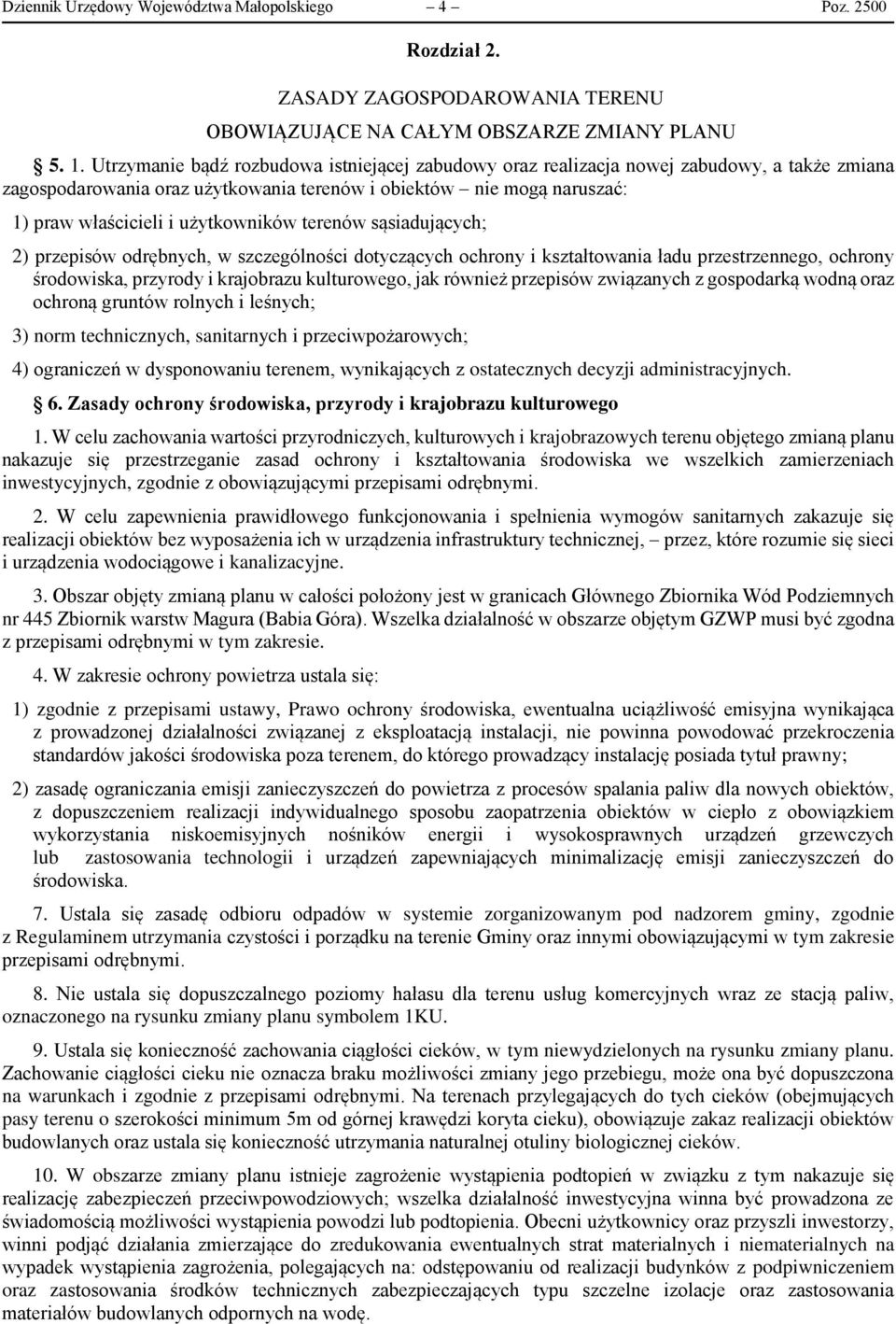 użytkowników terenów sąsiadujących; 2) przepisów odrębnych, w szczególności dotyczących ochrony i kształtowania ładu przestrzennego, ochrony środowiska, przyrody i krajobrazu kulturowego, jak również