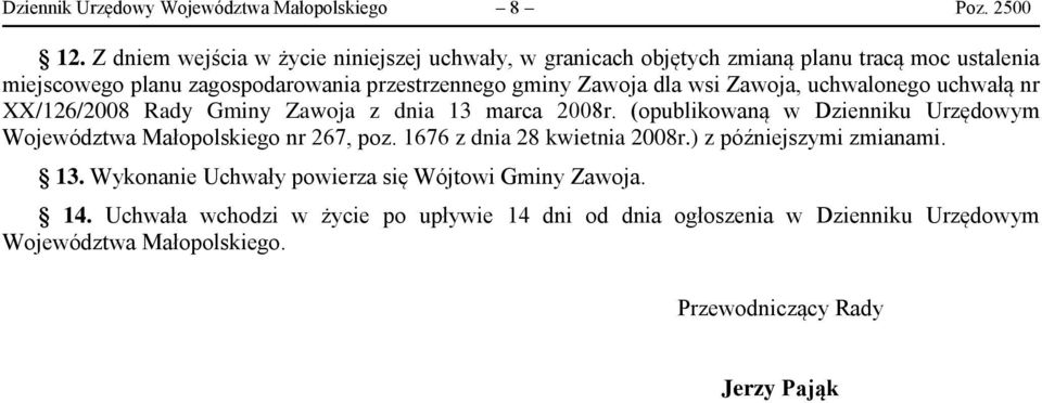dla wsi Zawoja, uchwalonego uchwałą nr XX/126/2008 Rady Gminy Zawoja z dnia 13 marca 2008r.