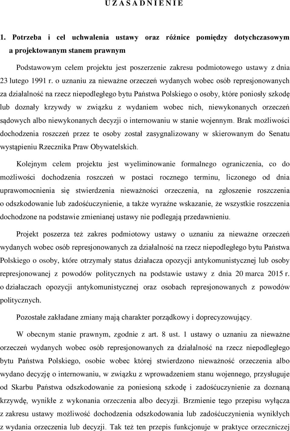 o uznaniu za nieważne orzeczeń wydanych wobec osób represjonowanych za działalność na rzecz niepodległego bytu Państwa Polskiego o osoby, które poniosły szkodę lub doznały krzywdy w związku z