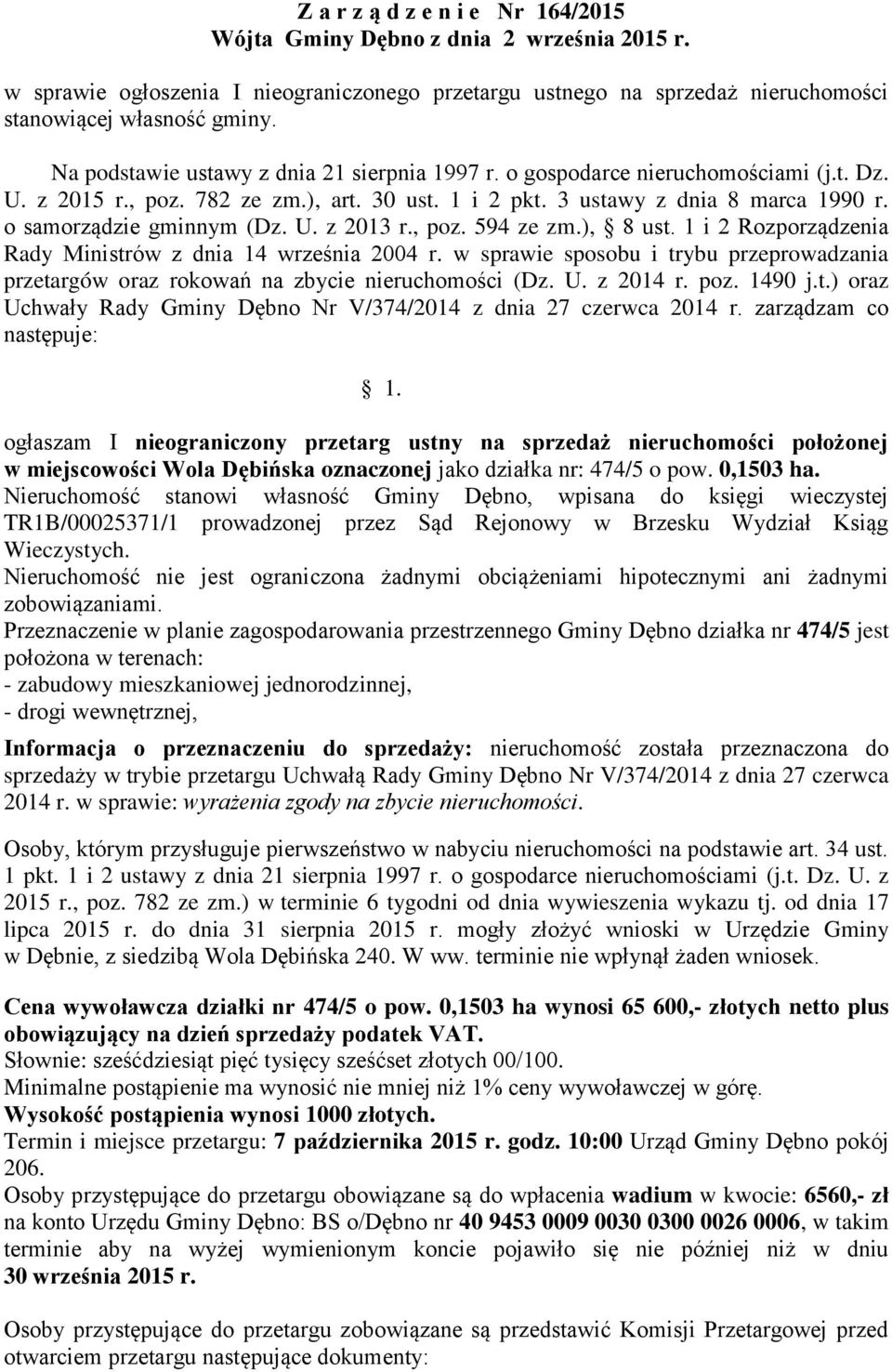 o samorządzie gminnym (Dz. U. z 2013 r., poz. 594 ze zm.), 8 ust. 1 i 2 Rozporządzenia Rady Ministrów z dnia 14 września 2004 r.