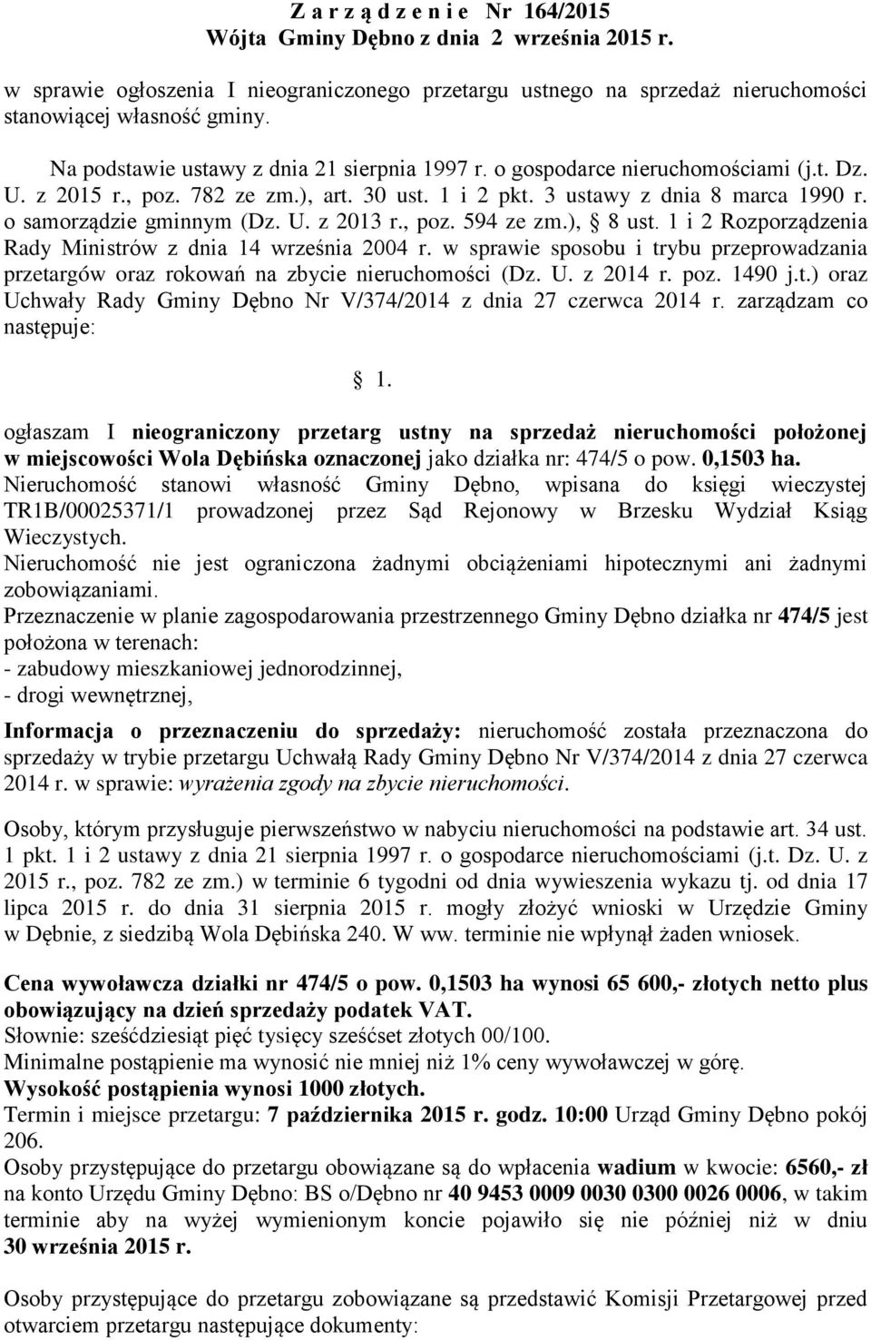 o samorządzie gminnym (Dz. U. z 2013 r., poz. 594 ze zm.), 8 ust. 1 i 2 Rozporządzenia Rady Ministrów z dnia 14 września 2004 r.