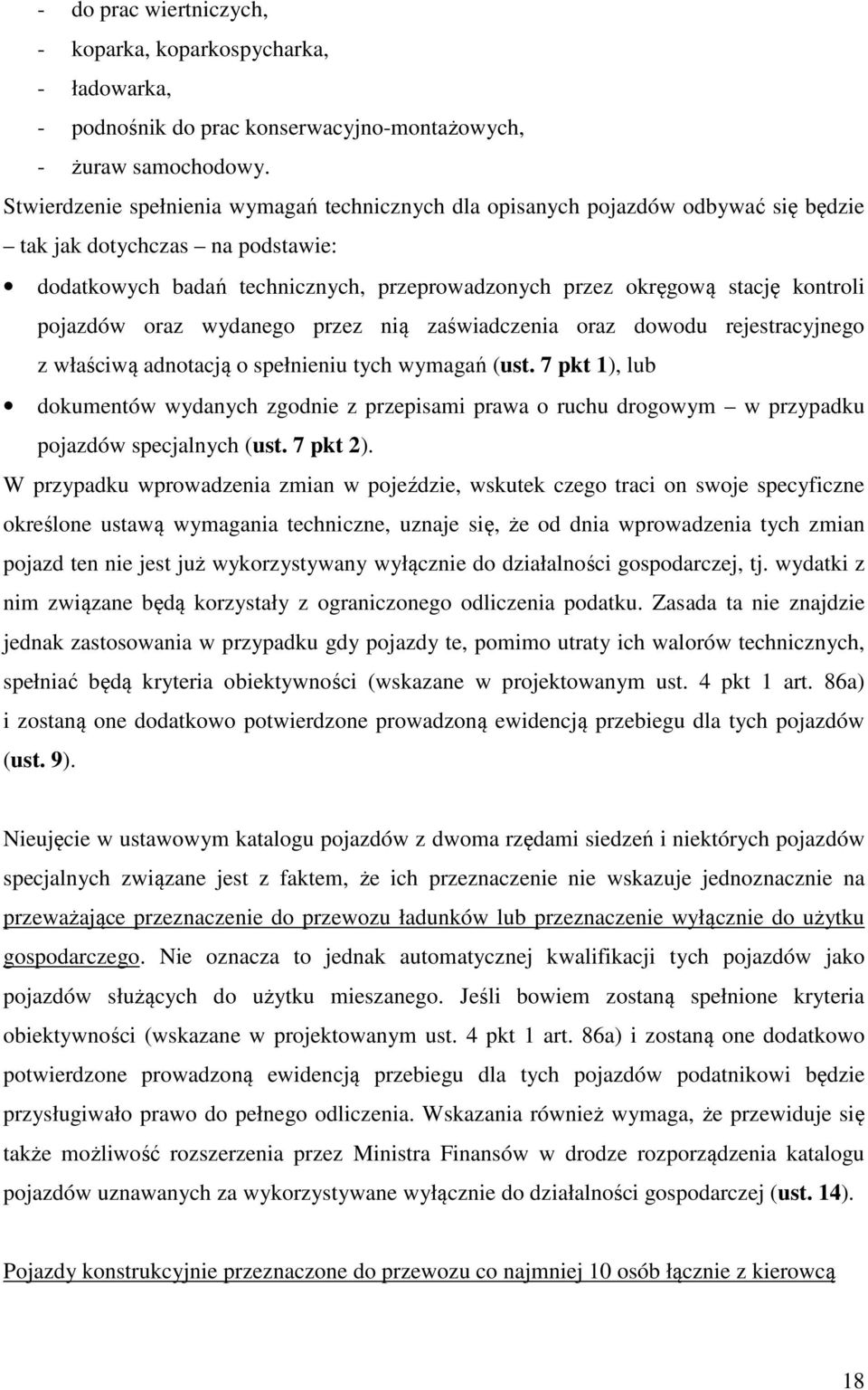 pojazdów oraz wydanego przez nią zaświadczenia oraz dowodu rejestracyjnego z właściwą adnotacją o spełnieniu tych wymagań (ust.