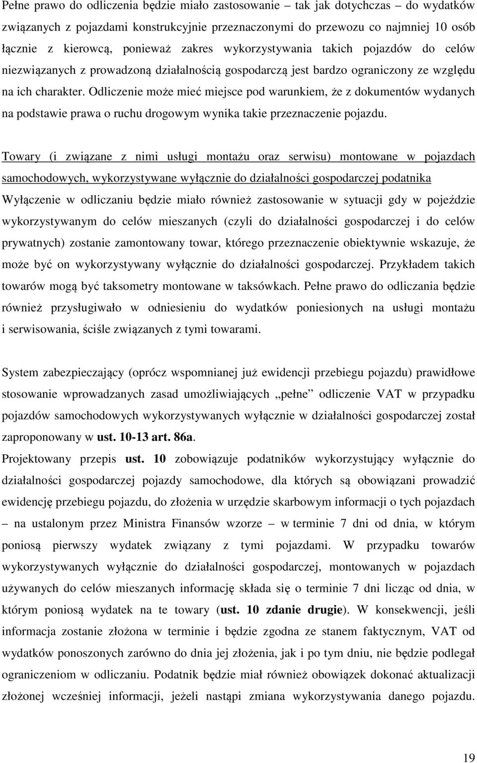 Odliczenie może mieć miejsce pod warunkiem, że z dokumentów wydanych na podstawie prawa o ruchu drogowym wynika takie przeznaczenie pojazdu.