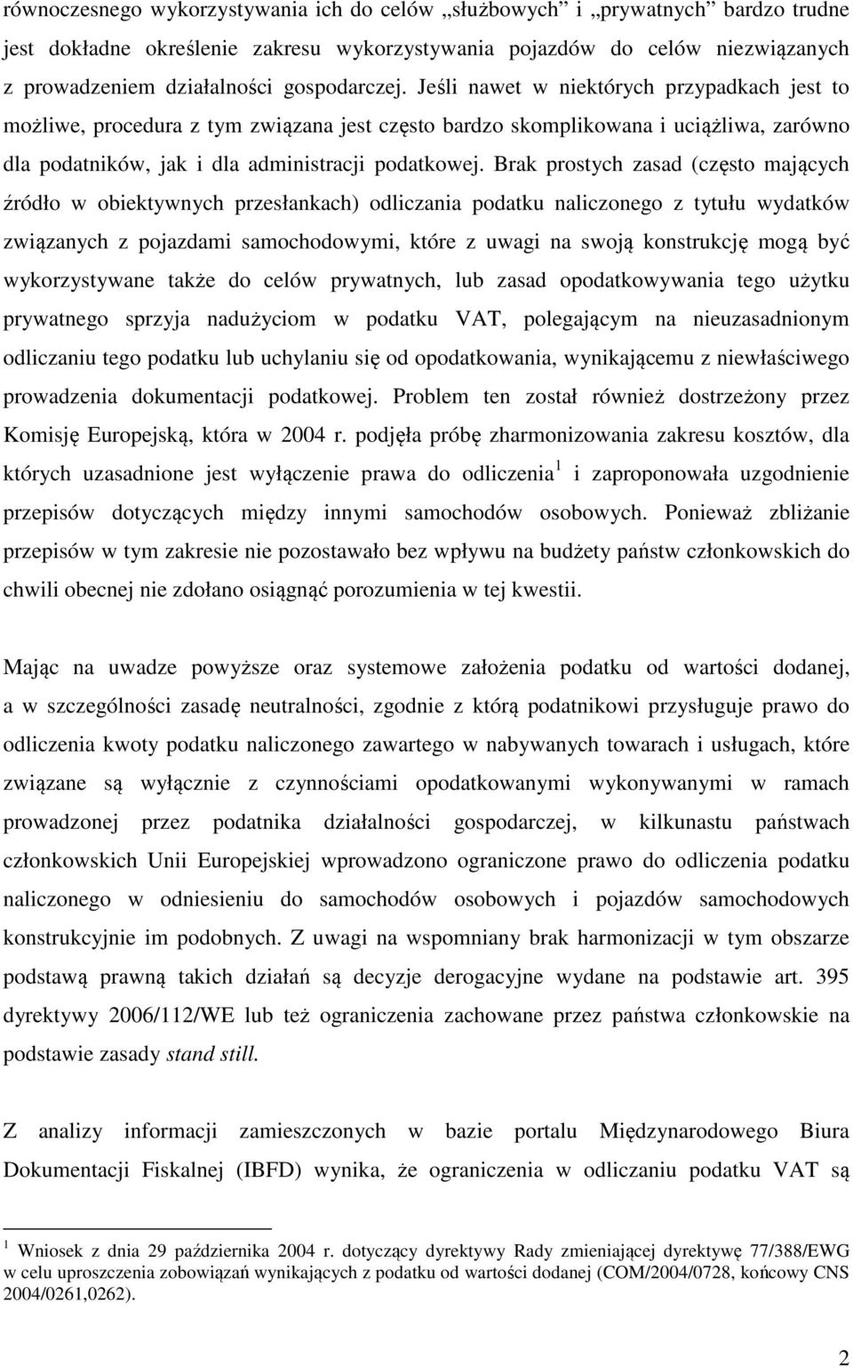 Brak prostych zasad (często mających źródło w obiektywnych przesłankach) odliczania podatku naliczonego z tytułu wydatków związanych z pojazdami samochodowymi, które z uwagi na swoją konstrukcję mogą