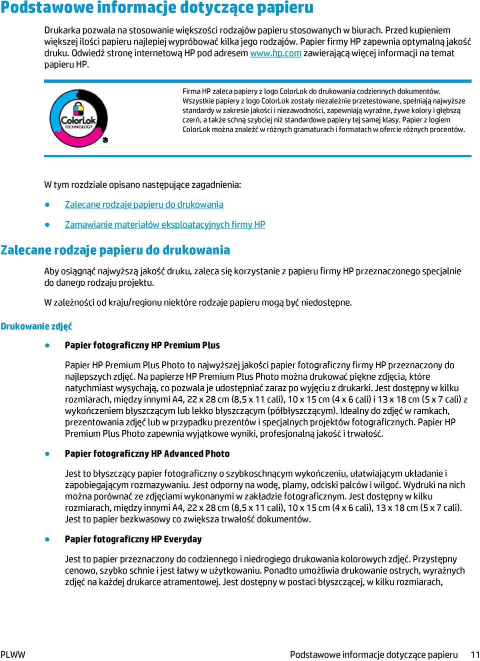 com zawierającą więcej informacji na temat papieru HP. Firma HP zaleca papiery z logo ColorLok do drukowania codziennych dokumentów.