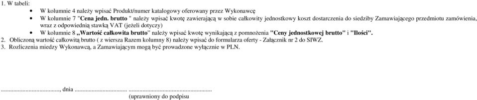 Zamawiającego przedmiotu zamówienia, wraz z odpowiednią stawką VAT (jeżeli dotyczy) W kolumnie 8 całkowita