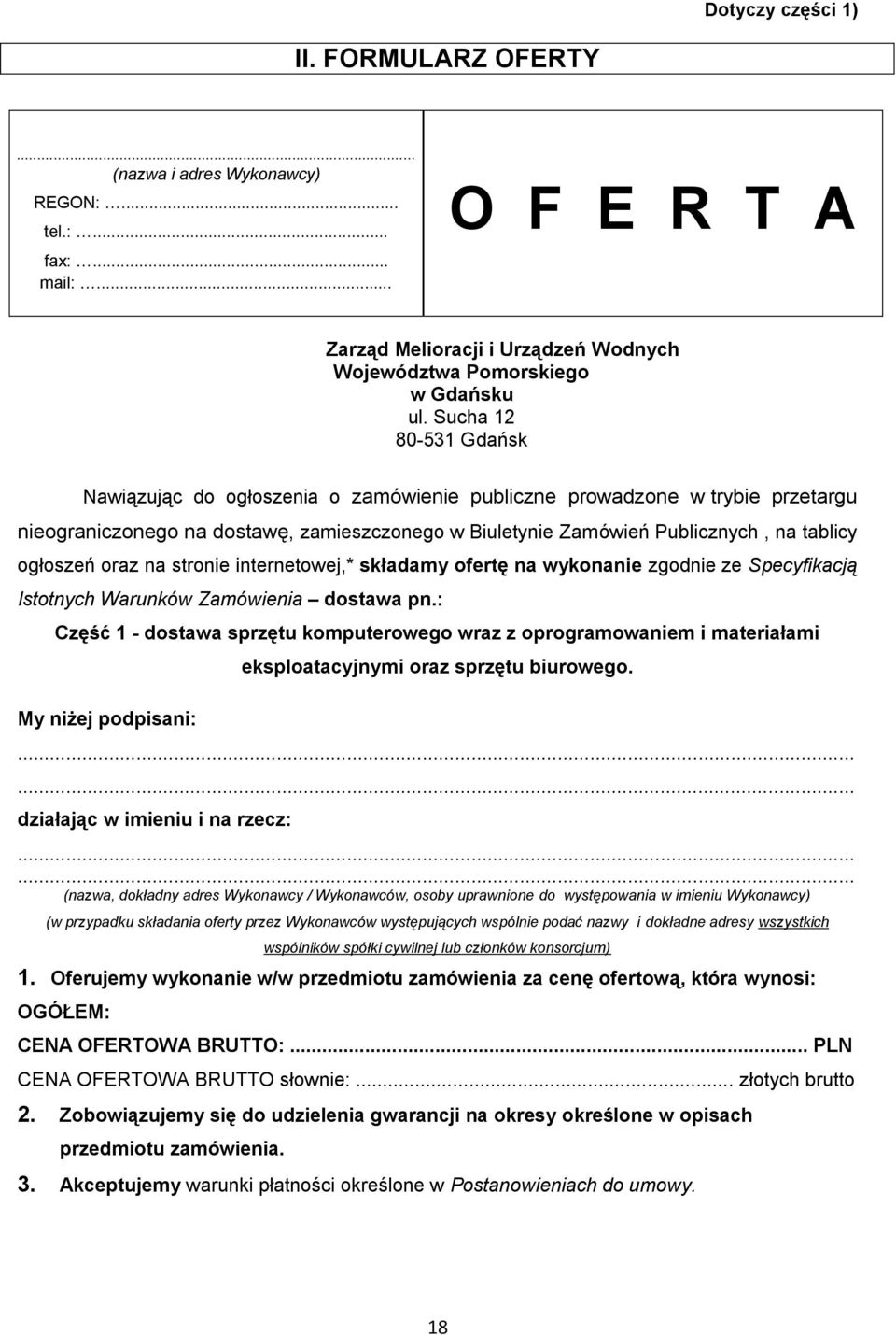 oraz na stronie internetowej,* składamy ofertę na wykonanie zgodnie ze Specyfikacją Istotnych Warunków Zamówienia dostawa pn.