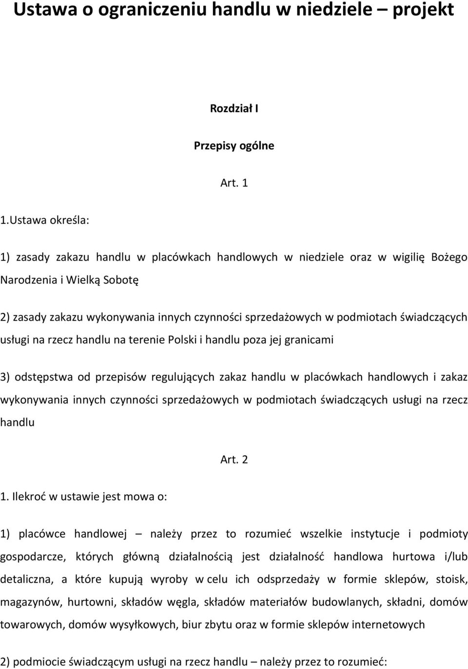 świadczących usługi na rzecz handlu na terenie Polski i handlu poza jej granicami 3) odstępstwa od przepisów regulujących zakaz handlu w placówkach handlowych i zakaz wykonywania innych czynności