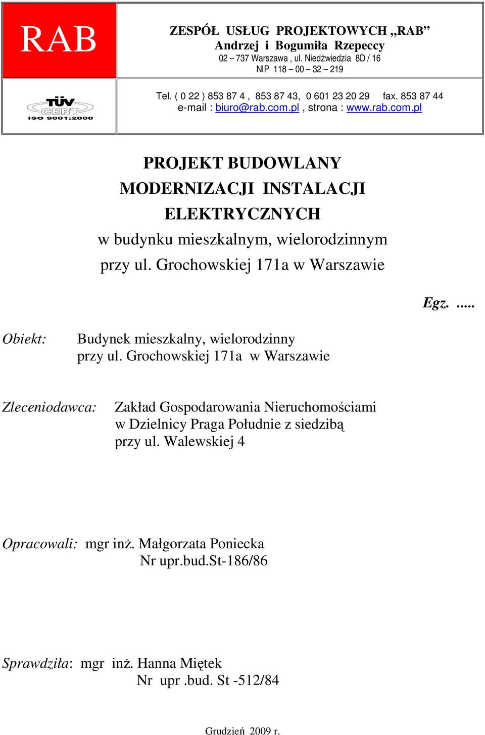 Grochowskiej 171a w Warszawie Egz.... Obiekt: Budynek mieszkalny, wielorodzinny przy ul.