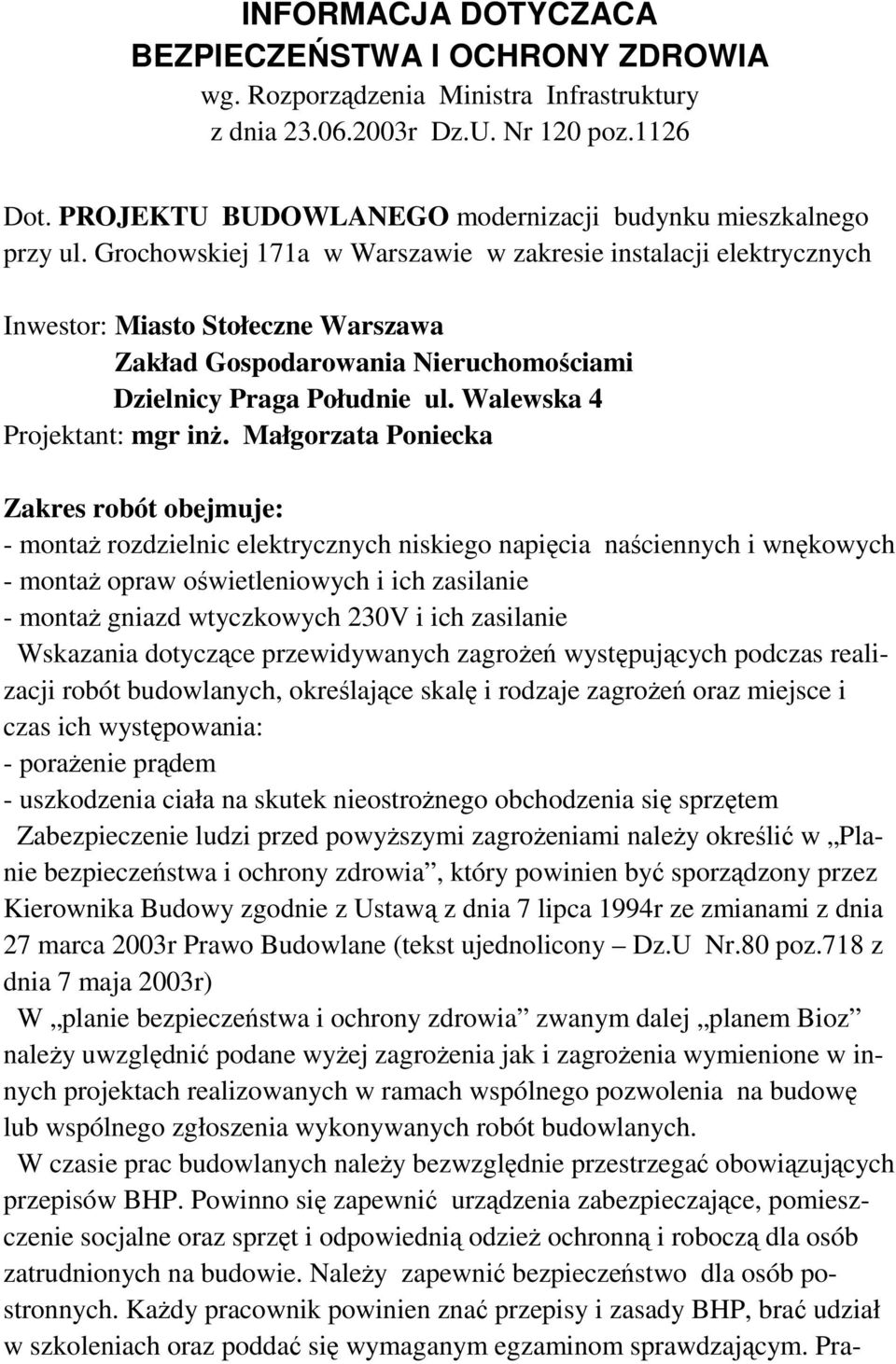 Grochowskiej 171a w Warszawie w zakresie instalacji elektrycznych Inwestor: Miasto Stołeczne Warszawa Zakład Gospodarowania Nieruchomościami Dzielnicy Praga Południe ul.