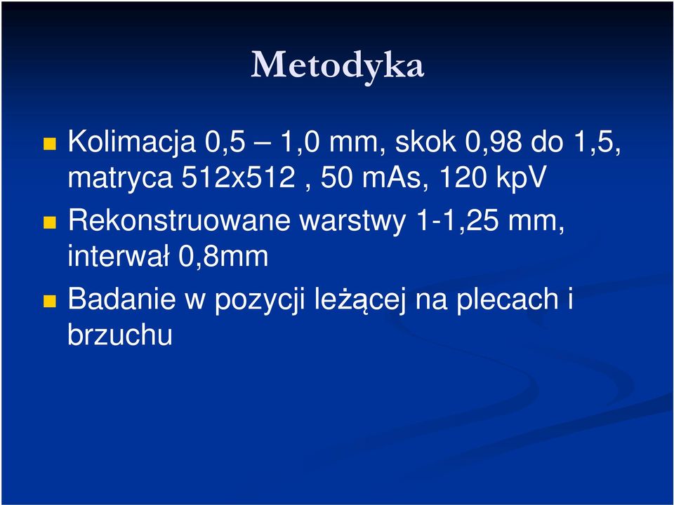 Rekonstruowane warstwy 1-1,25 mm, interwał