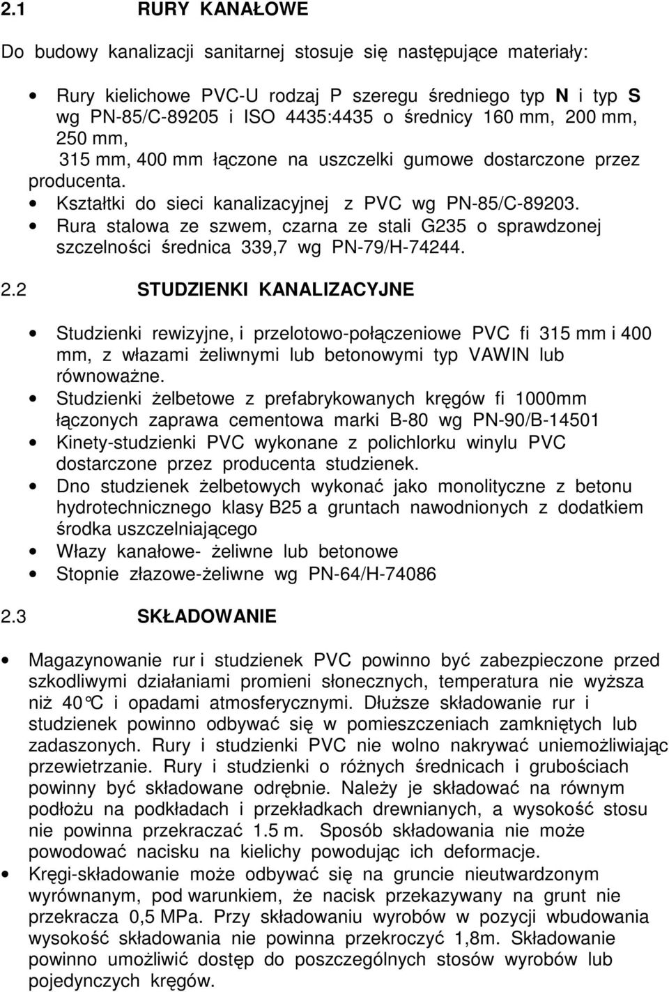 Rura stalowa ze szwem, czarna ze stali G235 o sprawdzonej szczelności średnica 339,7 wg PN-79/H-74244. 2.