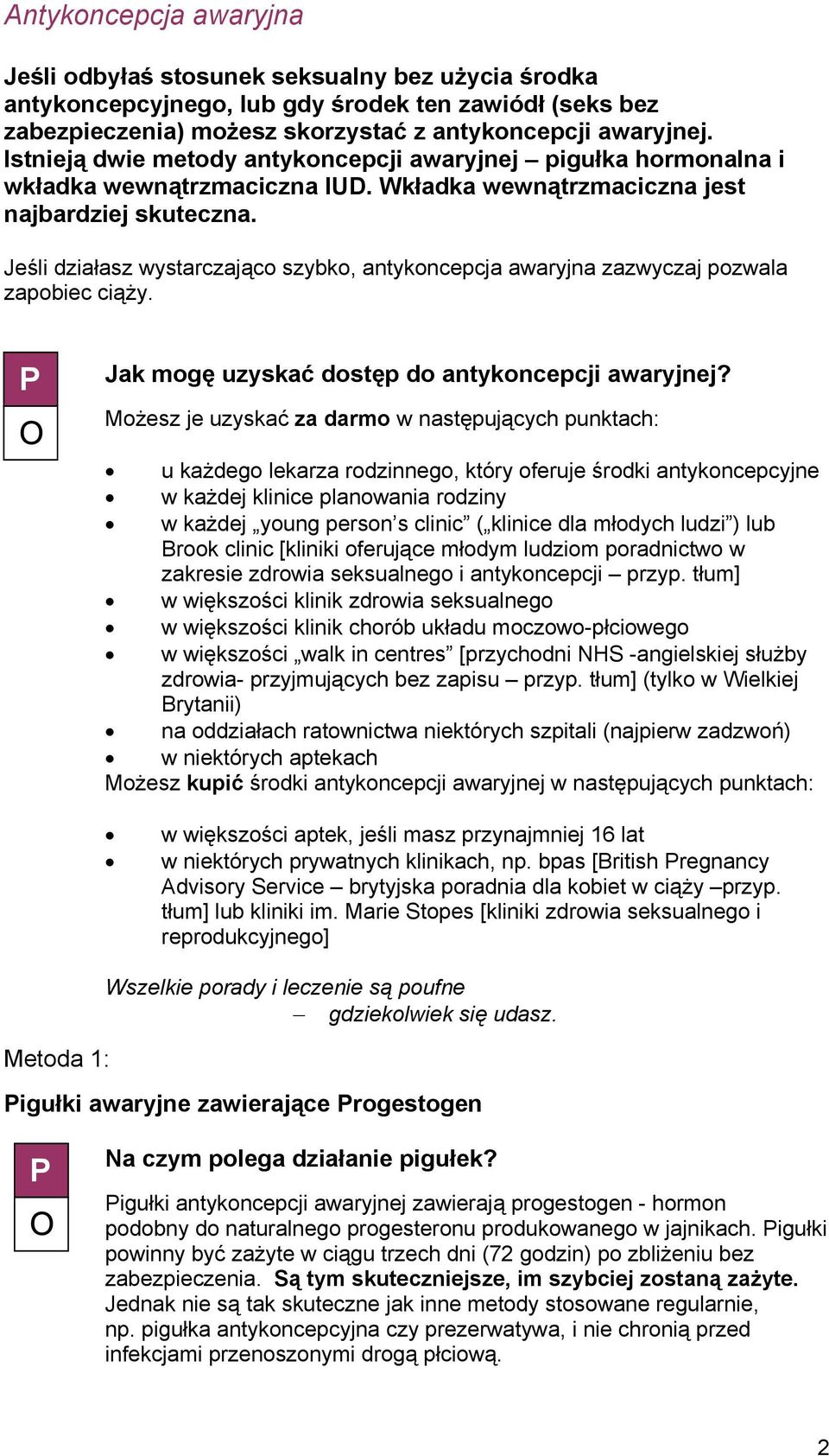 Jeśli działasz wystarczająco szybko, antykoncepcja awaryjna zazwyczaj pozwala zapobiec ciąży. Jak mogę uzyskać dostęp do antykoncepcji awaryjnej?