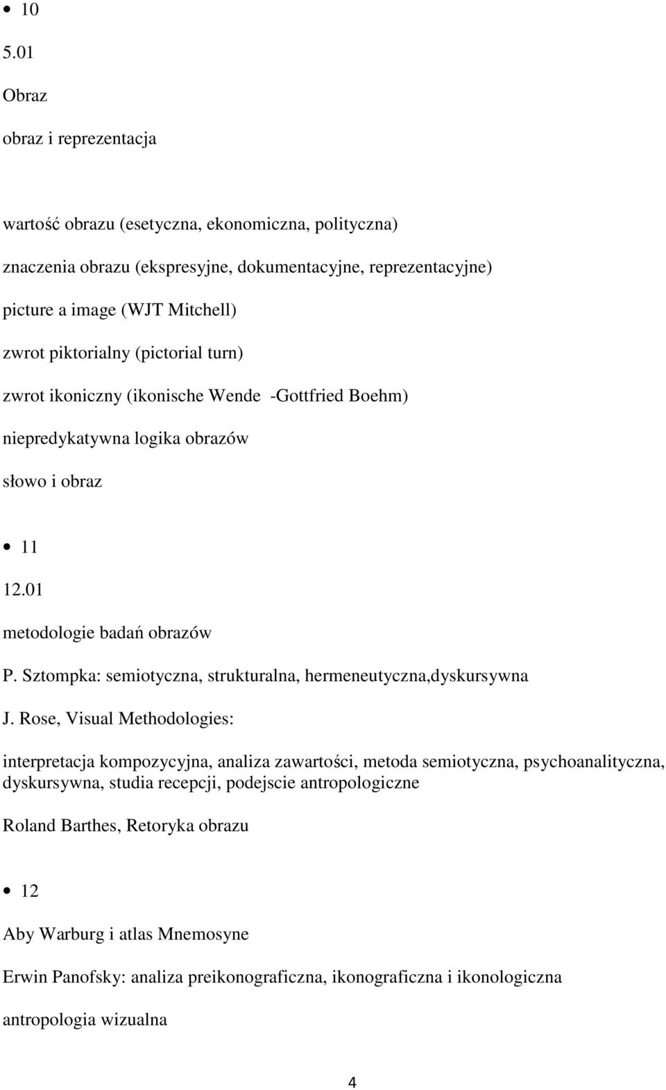 Sztompka: semiotyczna, strukturalna, hermeneutyczna,dyskursywna J.