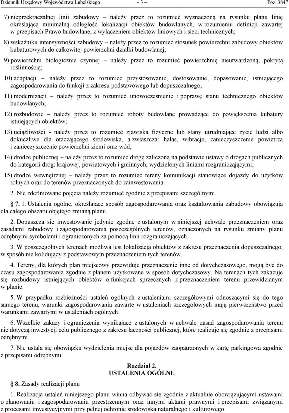 przepisach Prawo budowlane, z wyłączeniem obiektów liniowych i sieci technicznych; 8) wskaźniku intensywności zabudowy należy przez to rozumieć stosunek powierzchni zabudowy obiektów kubaturowych do